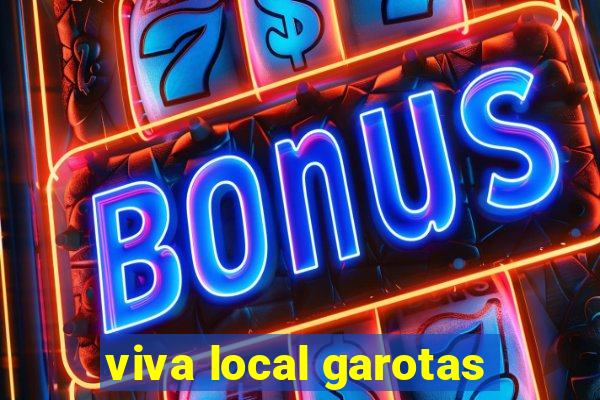 viva local garotas